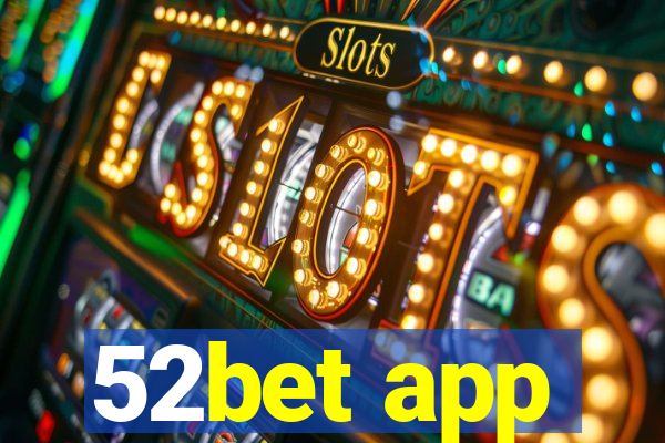 52bet app